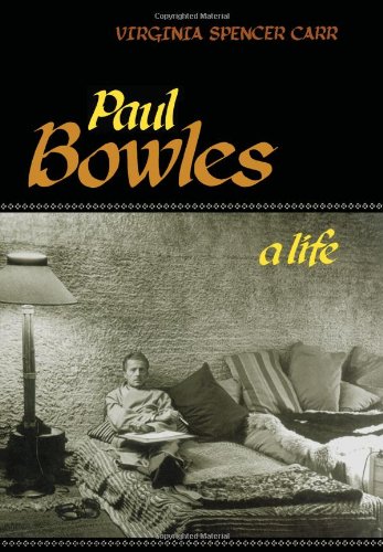 Paul Bowles: A Life