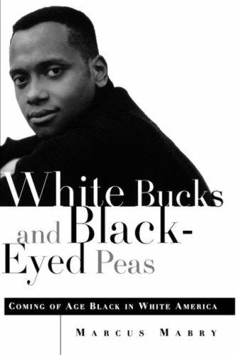 Beispielbild fr White Bucks and Black-Eyed Peas: Coming Of Age Black In White America zum Verkauf von Wonder Book