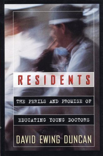 9780684197098: Residents: The Perils and Promise of Educating Young Doctors
