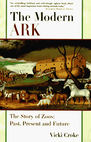 Beispielbild fr The Modern Ark : The Story of Zoos: Past, Present and Future zum Verkauf von Better World Books