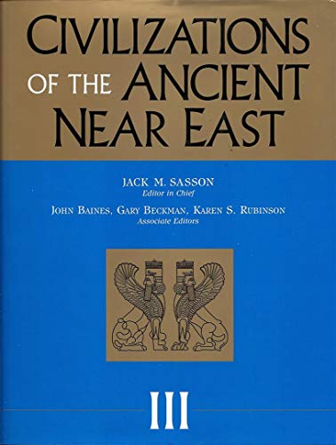 9780684197227: Civilizations of the Ancient Near East (Part 6 Economy and Trade, Part 7 Technology and Artistic Production, Part 8 Religion and Science, Volume 3)