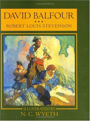 9780684197364: David Balfour: Being Memoirs of the Further Adventures of David Balfour at Home and Abroad (Scribner's Illustrated Classics)