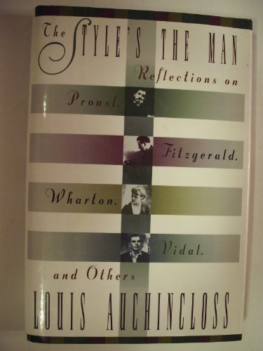 Beispielbild fr The Style's the Man : Reflections on Proust, Fitzgerald, Wharton, Vidal, and Others zum Verkauf von Better World Books