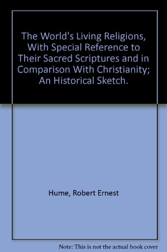 Beispielbild fr The World's Living Religions, With Special Reference to Their Sacred Scriptures and in Comparison With Christianity; An Historical Sketch. (The Scribner Library. Lyceum editions) zum Verkauf von Ergodebooks