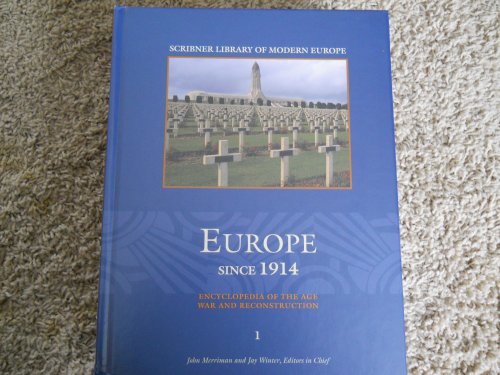 9780684313665: Europe Since 1914: Encyclopedia of the Age of War And Reconstruction (Scribner Library of Modern Europe)