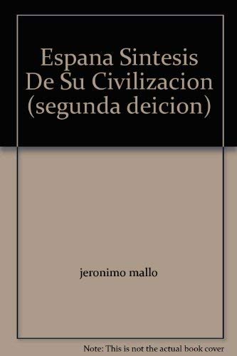 Stock image for Espana Sintesis De Su Civilizacion (segunda deicion) for sale by SatelliteBooks
