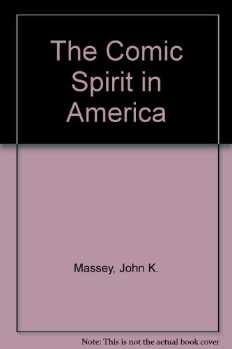 Stock image for The Comic Spirit in America for sale by Wonder Book