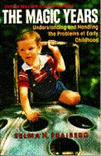 The Magic Years: Uunderstanding and Handling the Problems of Early Childhood