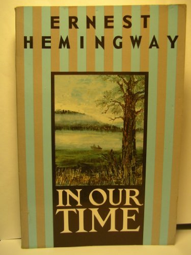 9780684718026: In Our Time: Stories by Ernest Hemingway
