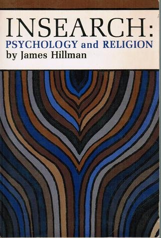 Insearch: Psychology and Religion - Hillman, James