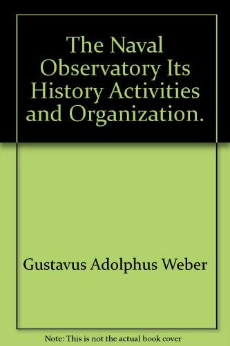 9780684718347: The Naval Observatory Its History Activities and Organization.