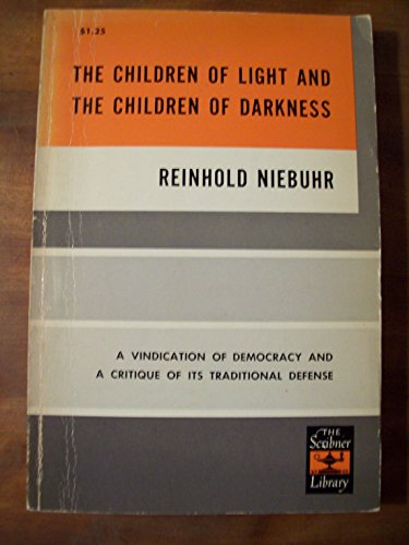 9780684718545: The Children of Light and the Children of Darkness: A Vindication of Democracy and a Critique of its Traditional Defense (Scribner library)