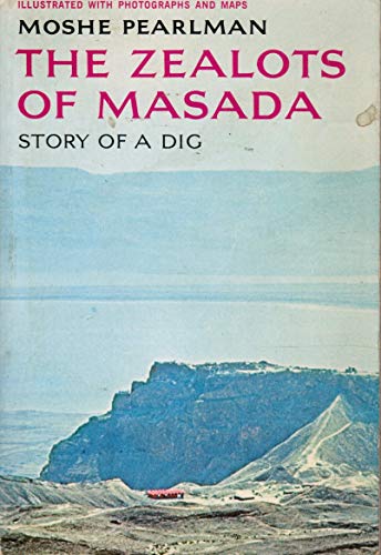 Stock image for The Zealots of Masada: Story of a Dig for sale by HPB-Ruby