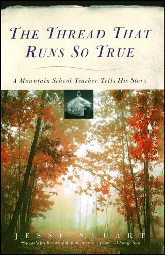 Stock image for The Thread That Runs So True: A Mountain School Teacher Tells His Story for sale by Reliant Bookstore