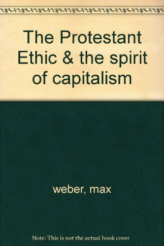 Beispielbild fr The Protestant ethic and the spirit of capitalism zum Verkauf von Better World Books: West