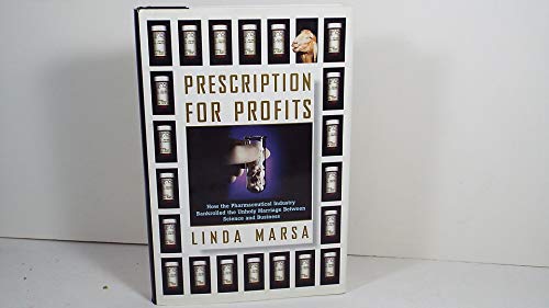 Stock image for Prescription for Profits : How the Pharmaceutical Industry Bankrolled the Unholy Marriage between Science & State for sale by Oddball Books