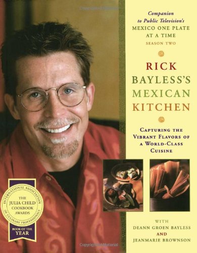 9780684800066: Rick Bayless's Mexican Kitchen: Capturing the Vibrant Flavors of a World-Class Cuisine