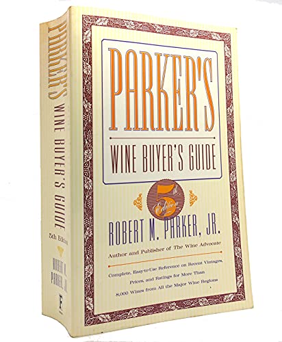 9780684800141: PARKER'S WINE BUYER'S GUIDE, 5TH EDITION : Complete, Easy-to-Use Reference on Recent Vintages, Prices, and Ratings for More Than 8,000 Wines from All the Major Wine Regions