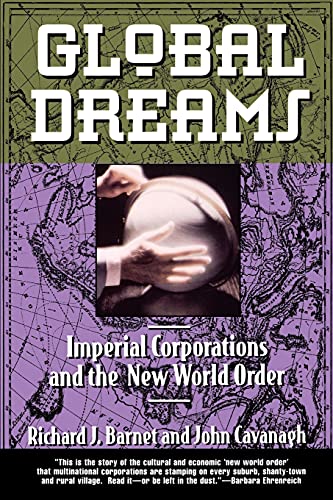 Beispielbild fr Global Dreams: Imperial Corporations and the New World Order zum Verkauf von Wonder Book