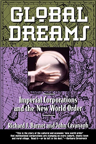 Stock image for Global Dreams: Imperial Corporations and the New World Order for sale by Wonder Book