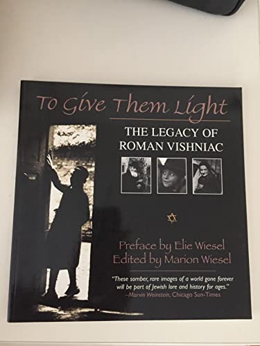 9780684800394: To Give Them Light: The Legacy of Roman Vishniac