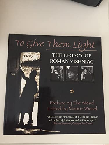 Stock image for TO GIVE THEM LIGHT: The Legacy of Roman Vishniac for sale by Books of the Smoky Mountains