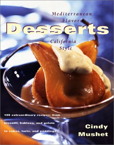 Beispielbild fr Desserts : Mediterranean Flavors, California Style zum Verkauf von Better World Books