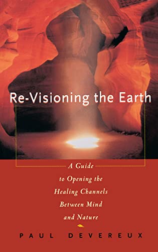 Stock image for Re-Visioning the Earth: A Guide to Opening the Healing Channels Between Mind and Nature for sale by More Than Words