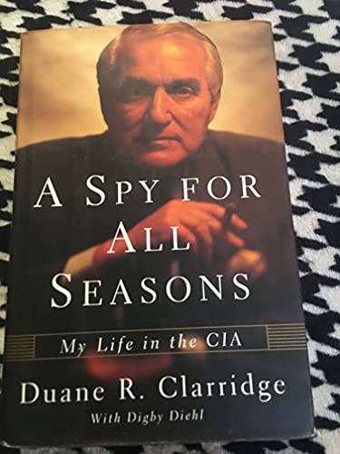 Stock image for A Spy for All Seasons: My Life In The CIA for sale by My Dead Aunt's Books