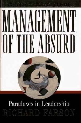 Beispielbild fr Management of the Absurd: Paradoxes in Leadership zum Verkauf von George Cross Books