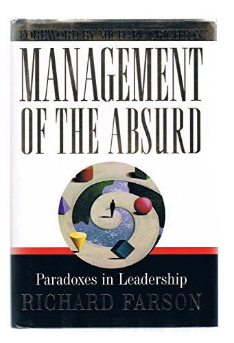 Stock image for Management of the Absurd: Paradoxes in Leadership for sale by George Cross Books