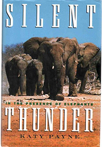Stock image for SILENT THUNDER: In the Presence of Elephants for sale by SecondSale