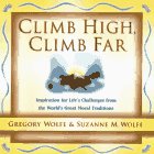 Stock image for Climb High, Climb Far: Inspiration for Life's Challenges from the World's Great Moral Traditions for sale by WorldofBooks