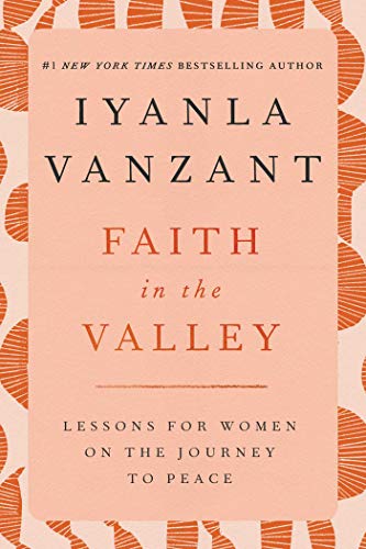 9780684801131: Faith in the Valley: Lessons for Women on the Journey to Peace (Don't Forget to Stock Up on Iyanla's Best-Selling Backlist)