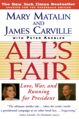 9780684801339: All's Fair: Love, War and Running for President