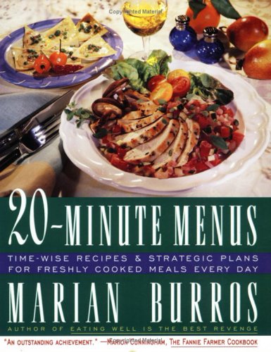 Beispielbild fr Twenty-Minute Menus : Time-Wise Recipes and Strategic Plans for Freshly Cooked Meals Every Day zum Verkauf von Better World Books