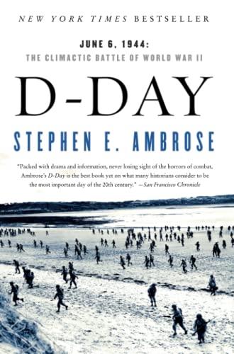 D-Day : June 6, 1944: The Climactic Battle of WWII