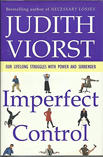 Imperfect Control: Our Lifelong Struggles With Power And Surrender