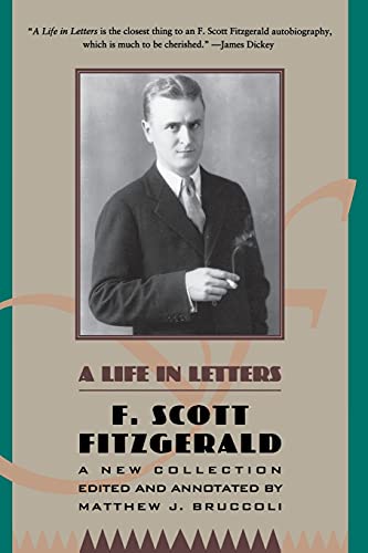 9780684801537: F. Scott Fitzgerald: A Life in Letters: A New Collection Edited and Annotated by Matthew J. Bruccoli