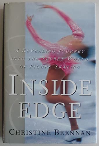 Imagen de archivo de Inside Edge : A Revealing Journey into the Secret World of Figure Skating a la venta por Better World Books