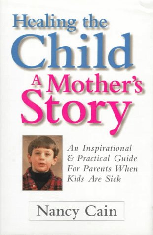 Stock image for HEALING THE CHILD: A Mothers Story for sale by BookShop4U