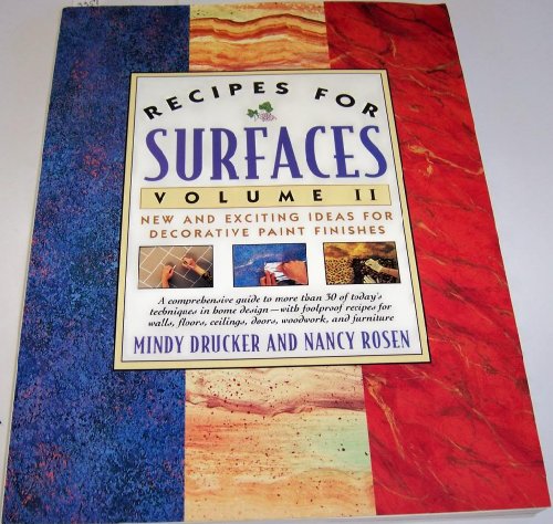 Stock image for Recipes for Surfaces: Volume II: New and Exciting Ideas for Decorative Paint Finishes for sale by SecondSale