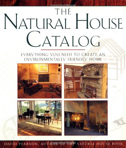 Beispielbild fr NATURAL HOUSE CATALOG: Where to Get Everything You Need to Create an Environmentally Friendly Home zum Verkauf von SecondSale