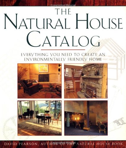 Stock image for NATURAL HOUSE CATALOG: Where to Get Everything You Need to Create an Environmentally Friendly Home for sale by SecondSale