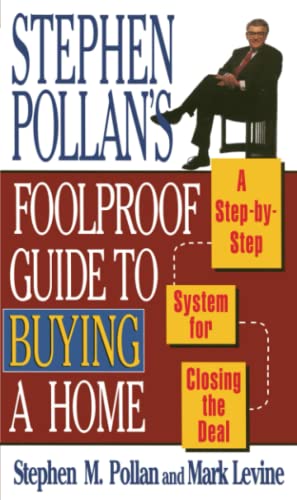 Imagen de archivo de Stephen Pollans Foolproof Guide to Buying a Home : A Step-By-Step System for Closing the Deal a la venta por Better World Books