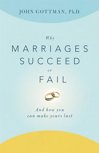 Beispielbild fr Why Marriages Succeed or Fail: And How You Can Make Yours Last zum Verkauf von Wonder Book