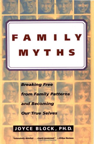 Family Myths: Living Our Roles, Betraying Ourselves