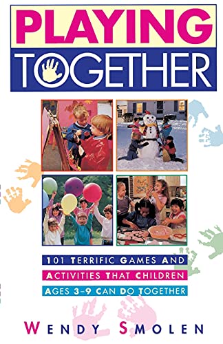 Stock image for Playing Together: 101 Terrific Games and Activities That Children Ages Three to Nine Can Do Together for sale by Wonder Book