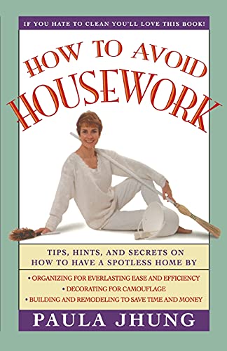 Imagen de archivo de How to Avoid Housework: Tips, Hints, and Secrets on How to Have a Spotless Home a la venta por SecondSale