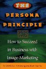 Beispielbild fr The Persona Principle: How to Succeed in Business with Image-Marketing zum Verkauf von Robinson Street Books, IOBA